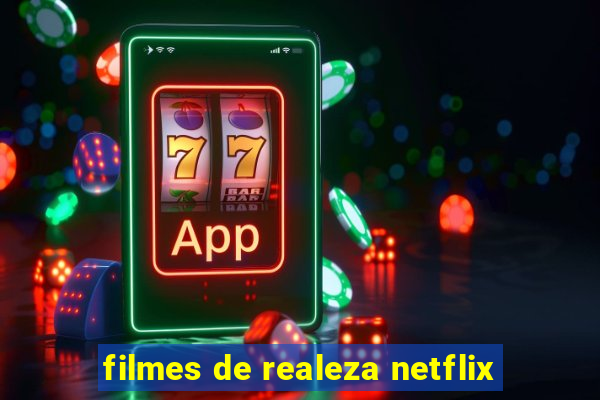 filmes de realeza netflix